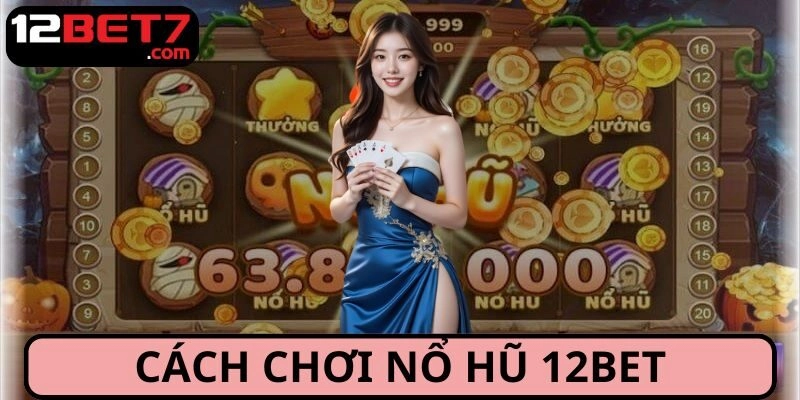 cách chơi nổ hũ