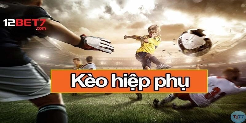 Kèo hiệp phụ là gì và điều gì làm nên sự hấp dẫn? 