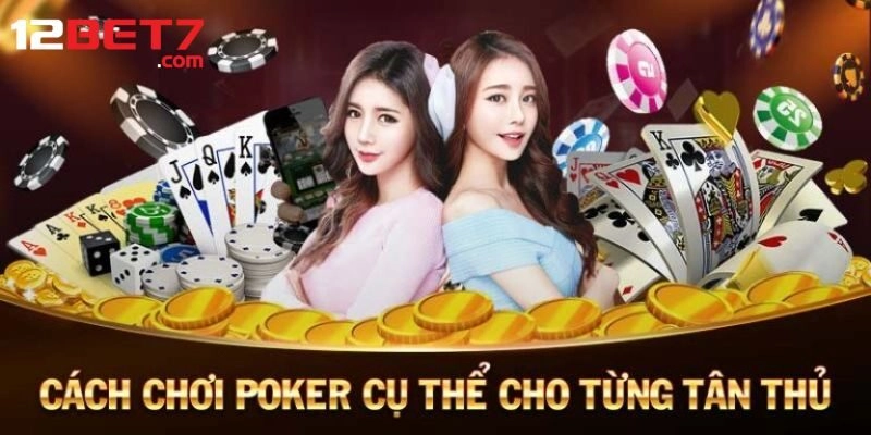 Luật chơi poker chi tiết dành cho người mới tham gia