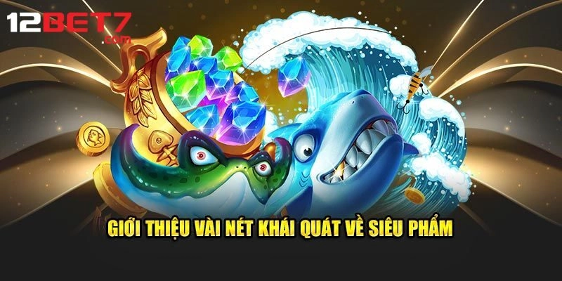 CQ9 bắn cá và giới thiệu chung